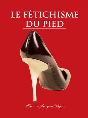 cover image of Le Fétichisme du pied